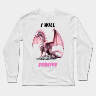 I Will Survive Long Sleeve T-Shirt